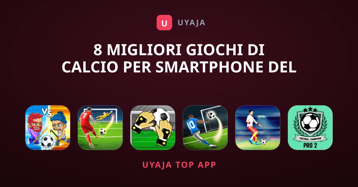 8 Migliori Giochi di Calcio per Smartphone del 2024