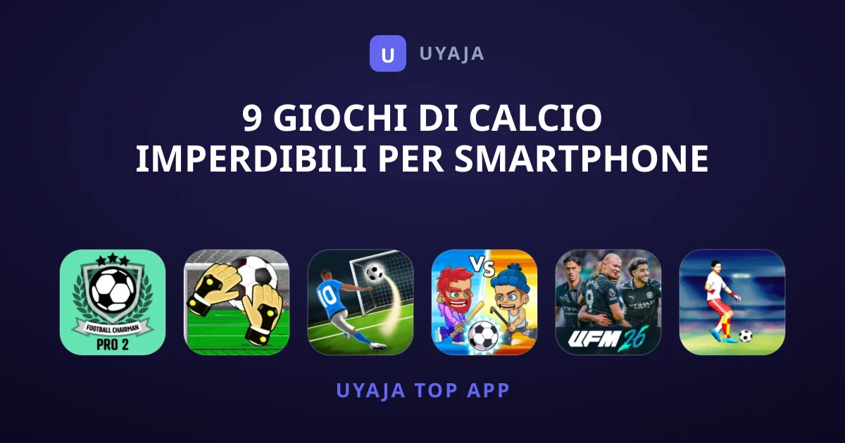 9 Giochi di Calcio Imperdibili per Smartphone